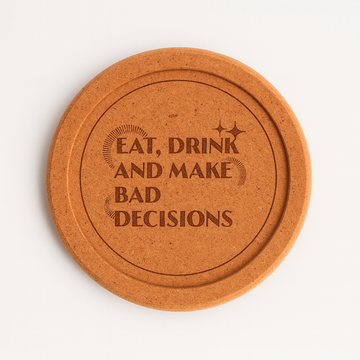 Eat, Drink & Make Bad Decisions – Cork Coaster Set (4-Pack)