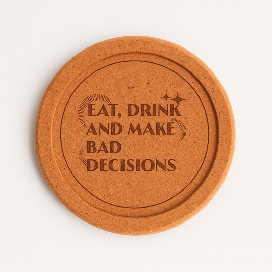 Eat, Drink & Make Bad Decisions – Cork Coaster Set (4-Pack)
